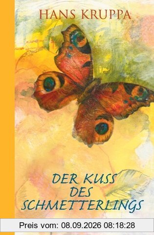 Der Kuss des Schmetterlings: Roman