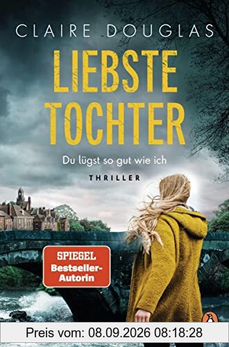 Liebste Tochter – Du lügst so gut wie ich: Thriller