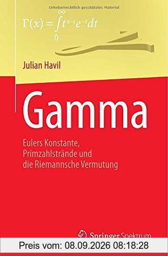 GAMMA: Eulers Konstante, Primzahlstrände und die Riemannsche Vermutung