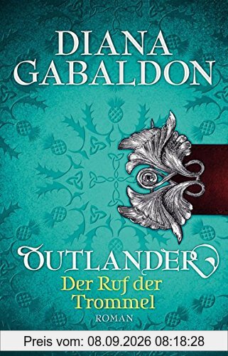 Outlander - Der Ruf der Trommel: Roman (Die Outlander-Saga)