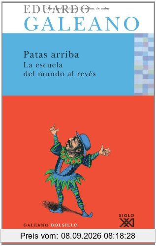 Patas arriba : la escuela del mundo al revés (Galeano Bolsillo)