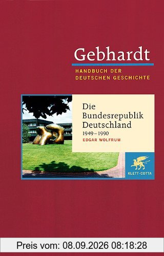 Handbuch der Deutschen Geschichte in 24 Bänden. Bd.23: Die Bundesrepublik Deutschland (1949-1990)