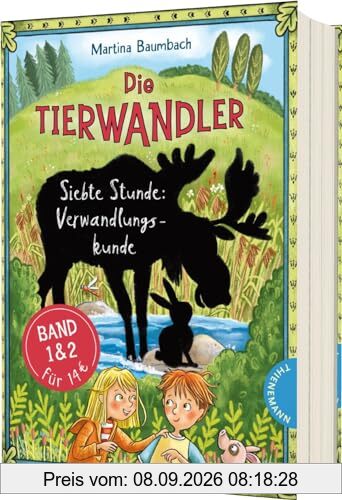Die Tierwandler: Siebte Stunde Verwandlungskunde: Doppelband (Enthält die Bände 1: Unser Lehrer ist ein Elch, 2: Alle Hasen fliegen hoch)