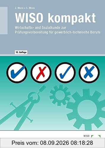 WISO kompakt: Wirtschafts- und Sozialkunde zur Prüfungsvorbereitung für gewerblich-technische Berufe
