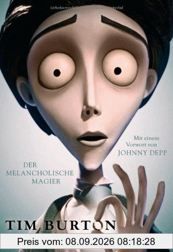 Tim Burton: Der melancholische Magier. Mit einem Vorwort von Johnny Depp