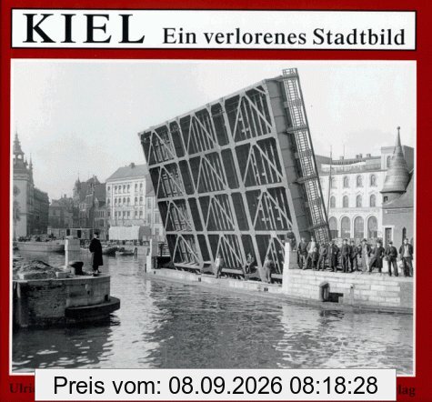 Kiel. Ein verlorenes Stadtbild
