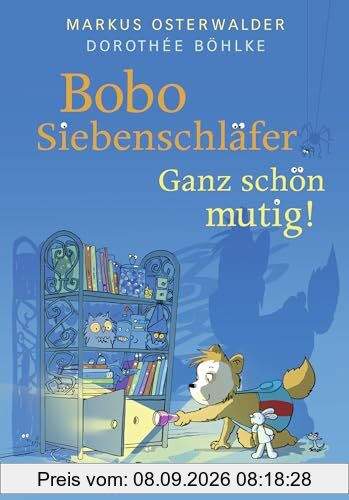 Bobo Siebenschläfer: Ganz schön mutig!: Bilderbuch für Kinder ab 4 Jahre über Mut und Selbstvertrauen