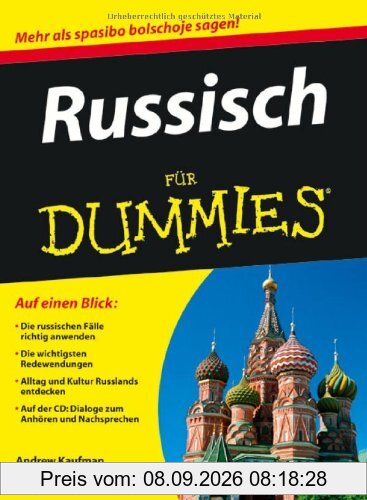 Russisch für Dummies: Die russischen Fälle richtig anwenden. Die wichtigsten Redewendungen. Alltag und Kultur in Russland entdecken. Auf der CD: Dialoge zum Anhören und Nachsprechen (Fur Dummies)