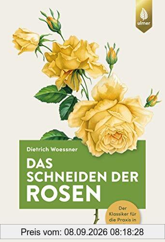 Das Schneiden der Rosen: Der Klassiker für die Praxis in 4. Auflage