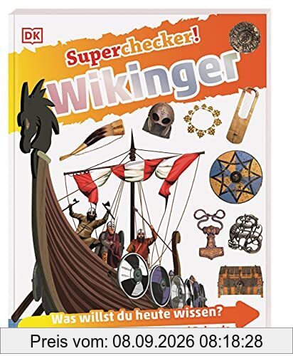 Superchecker! Wikinger: Was willst du heute wissen? Coole Fakten, Steckbriefe und Rekorde