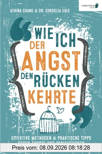 Wie ich der Angst den Rücken kehrte: Effektive Methoden & praktische Tipps gegen Ängste und Panikattacken