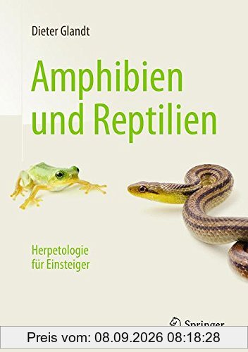Amphibien und Reptilien: Herpetologie für Einsteiger