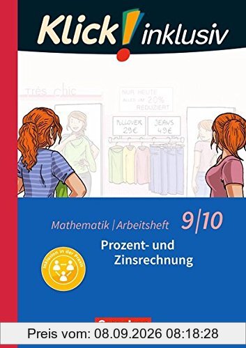 Klick! inklusiv: 9./10. Schuljahr - Prozent- und Zinsrechnung: Arbeitsheft 3