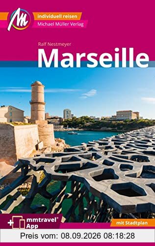 Marseille MM-City Reiseführer Michael Müller Verlag: Individuell reisen mit vielen praktischen Tipps. Inkl. Freischaltcode zur mmtravel® App