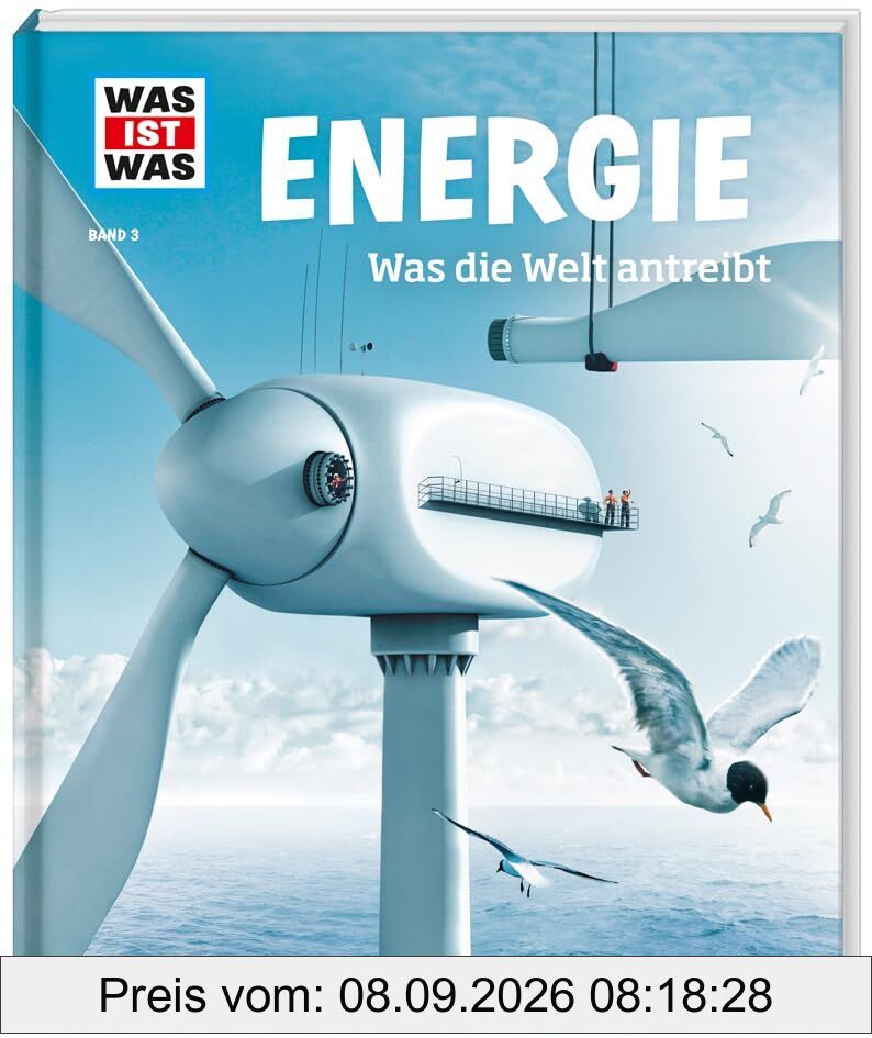 WAS IST WAS Band 3 Energie. Was die Welt antreibt