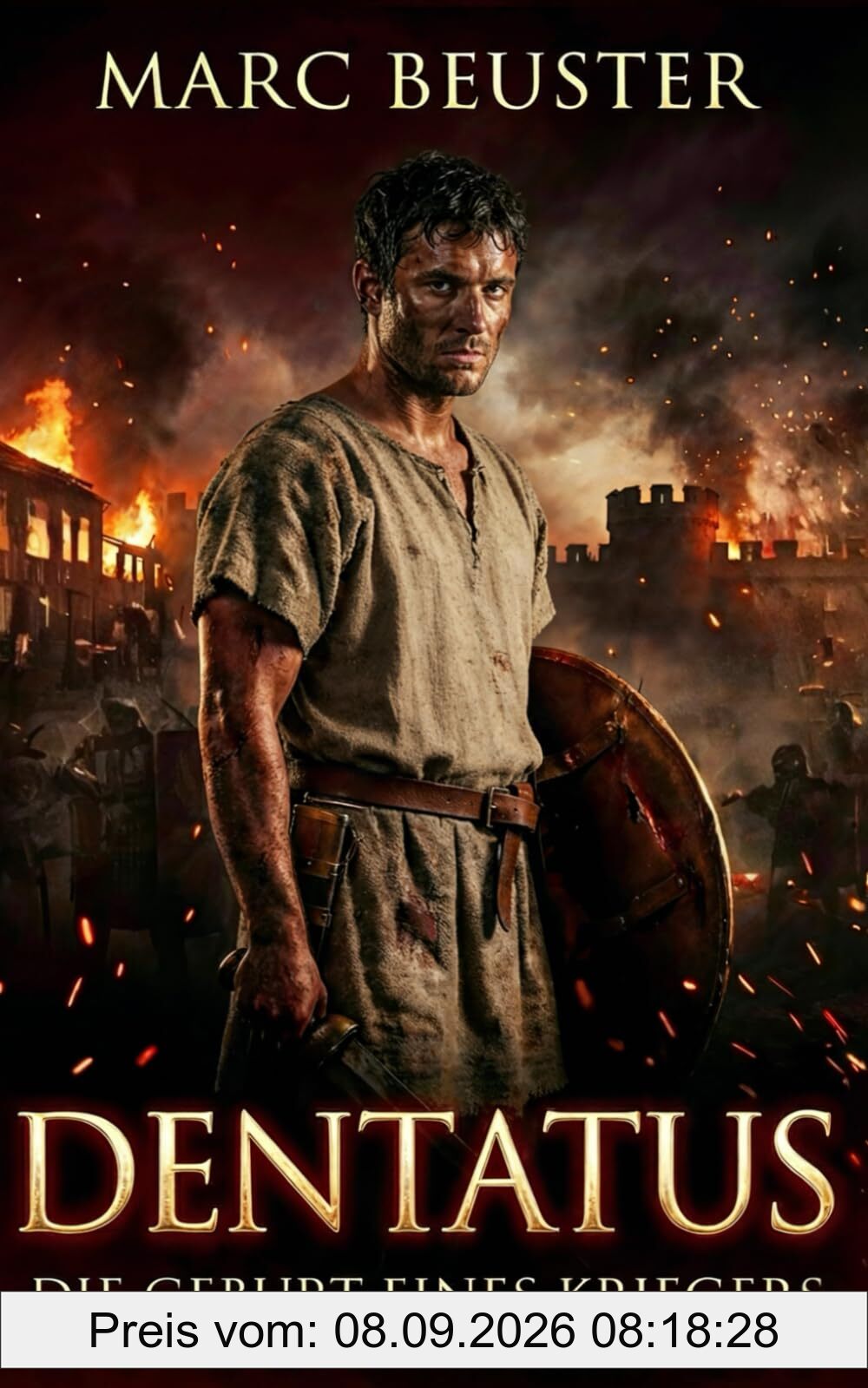 Dentatus: Die Geburt eines Kriegers: Historischer Römer-Abenteuerroman – Epische Schlachten, Intrigen und Heldentum im antiken Rom (Adler Saga – Die Legende Dentatus, Band 1)