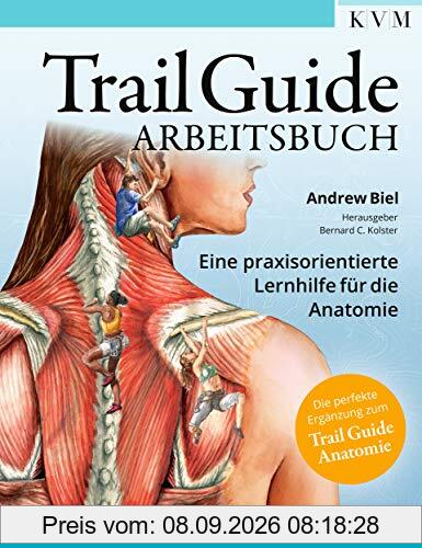 Trail Guide Arbeitsbuch: Eine praxisorientierte Lernhilfe für die Anatomie