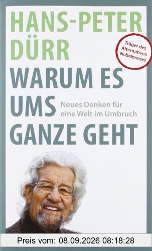 Warum es ums Ganze geht: Neues Denken für eine Welt im Umbruch