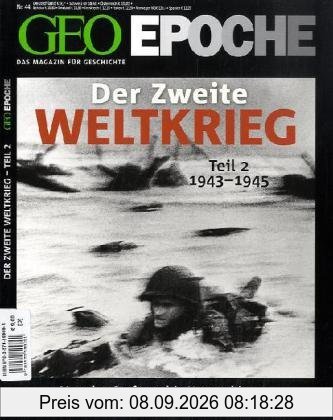 GEO-EPOCHE: Der Zweite Weltkrieg Teil 2: 1943-1945