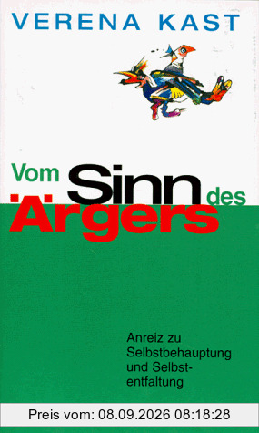 Vom Sinn des Ärgers. Anreiz zu Selbstbehauptung und Selbstentfaltung