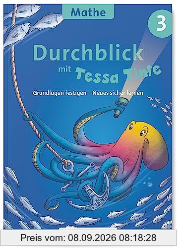 Durchblick in Mathematik 3 mit Tessa Tinte: Grundlagen festigen – Neues sicher lernen (Durchblick mit Tessa Tinte)
