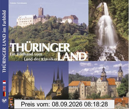 Thüringer Land - Ein Bildband vom Land der Klassiker. Texte in Deutsch, Englisch, Französisch