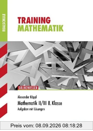 Training Mathematik Realschule / Mathematik 8. Klasse; Wahlpflichtfächergruppe II/III: Grundwissen