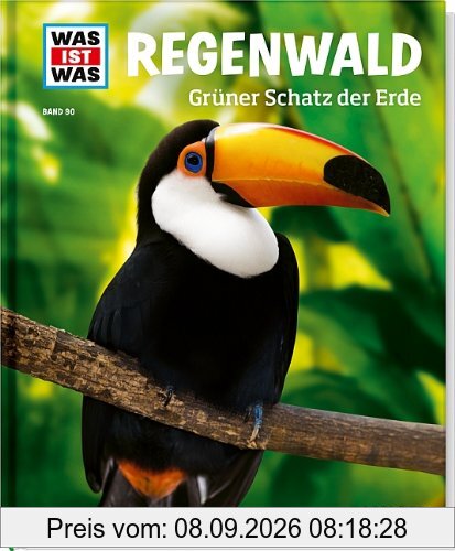 Was ist was Bd. 90: Regenwald. Grüner Schatz der Erde