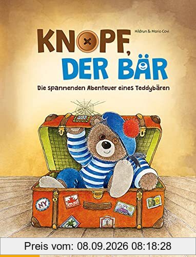 Knopf, der Bär: Die spannenden Abenteuer eines Teddybären