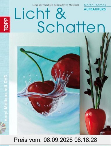 Aufbaukurs Licht & Schatten: Acryl-Malkurs mit Martin Thomas, Bd. 13