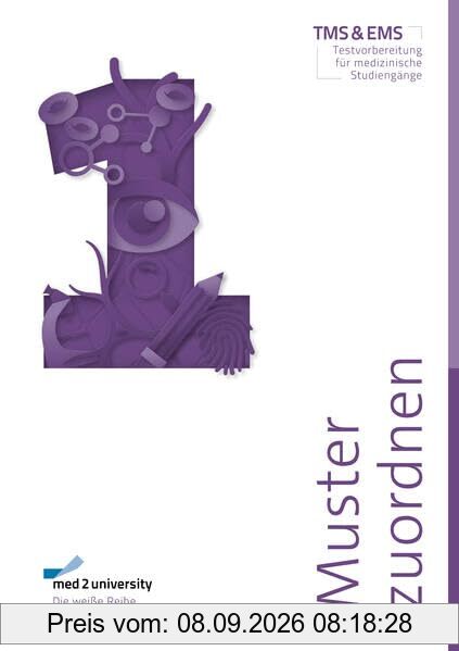 med2university | TMS & EMS Vorbereitung 2024 | Muster zuordnen | Übungsbuch zur Vorbereitung auf den Medizinertest in Deutschland und der Schweiz | ... TMS & EMS Vorbereitung 2024 | Muster zuordnen