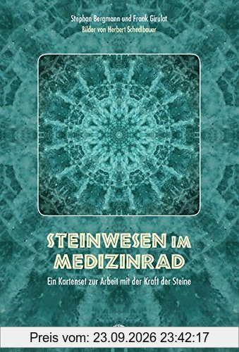 Steinwesen im Medizinrad: Das Kartenset zur Arbeit mit der Kraft der Steine
