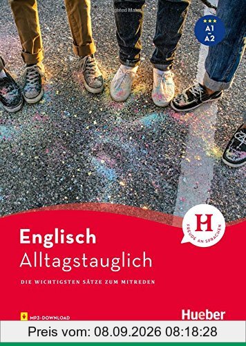 Alltagstauglich Englisch: Die wichtigsten Sätze zum Mitreden / Buch mit MP3- Download