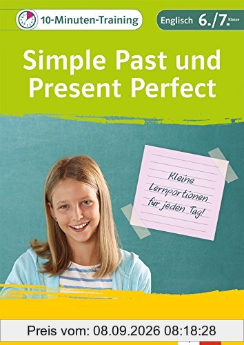 Klett 10-Minuten-Training Englisch Grammatik Simple Past und Present Perfect 6./7. Klasse: Kleine Lernportionen für jeden Tag