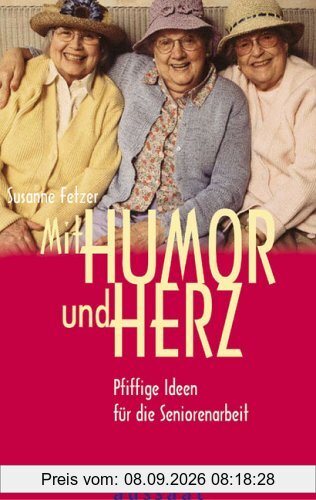 Mit Humor und Herz: Pfiffige Ideen für die Seniorenarbeit