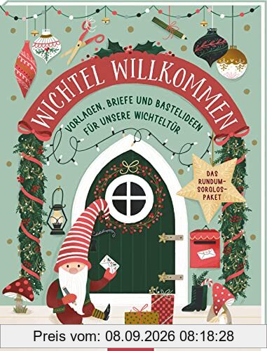 Wichtel willkommen: Vorlagen, Briefe und Bastelideen für unsere Wichteltür | inklusive Stickerbogen
