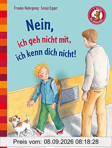 Nein, ich geh nicht mit, ich kenn dich nicht!: Der Bücherbär: 1. Klasse. Eine Geschichte für Erstleser (Der Bücherbär. Erstlesebücher für das Lesealter 1. Klasse)