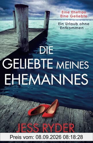 Die Geliebte meines Ehemannes: Ein fesselnder Psychothriller voller Twists