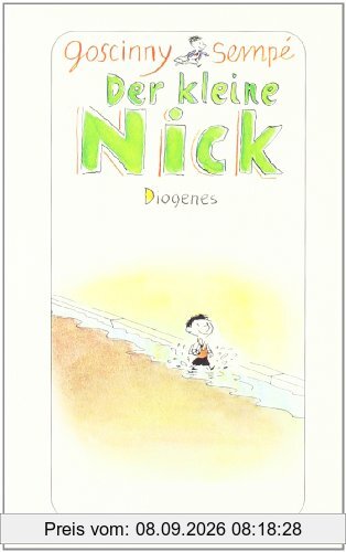 Der kleine Nick: Achtzehn prima Geschichten vom kleinen Nick und seinen Freunden
