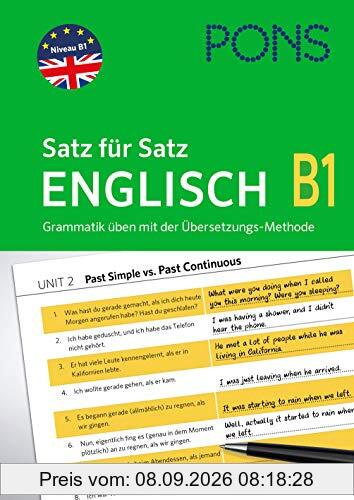PONS Satz für Satz Englisch Grammatik B1: Grammatik üben mit der Übersetzungs-Methode