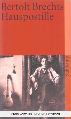 Bertolt Brechts Hauspostille: Mit Anleitungen, Gesangsnoten und einem Anhang (suhrkamp taschenbuch)