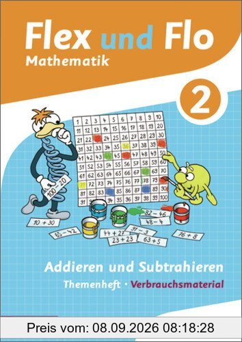 Flex und Flo - Ausgabe 2014: Themenheft Addieren und Subtrahieren 2: Verbrauchsmaterial