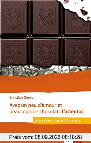 Avec un peu d'amour et beaucoup de chocolat: L'attentat: Quand Emma prend le TGV de 8h46.... Lektüre (Collection jeunes adultes)