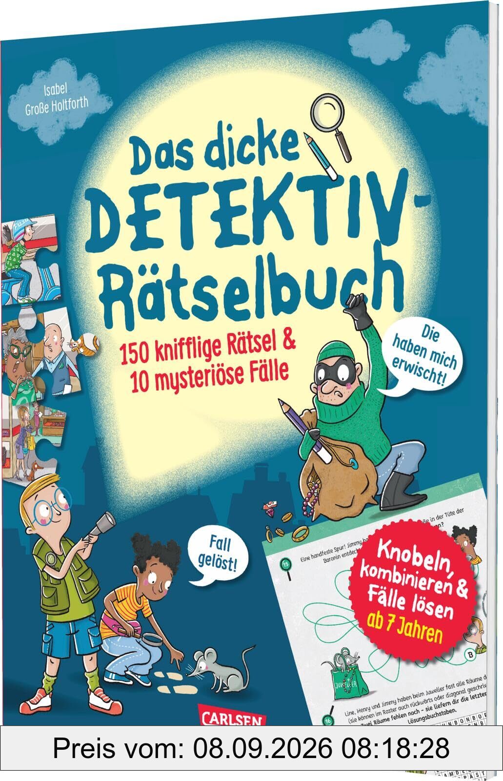 Das dicke Detektiv-Rätselbuch: 150 knifflige Rätsel und 10 mysteriöse Fälle | Logikrätsel für Jungen und Mädchen ab 7 Jahren