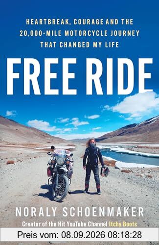 Free Ride: Heartbreak, Courage, and the 20,000-Mile Motorcycle Journey that Changed My Life