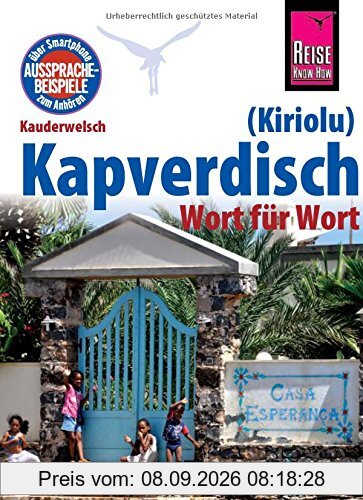 Reise Know-How Sprachführer Kapverdisch (Kiriolu) - Wort für Wort: Kauderwelsch-Band 212