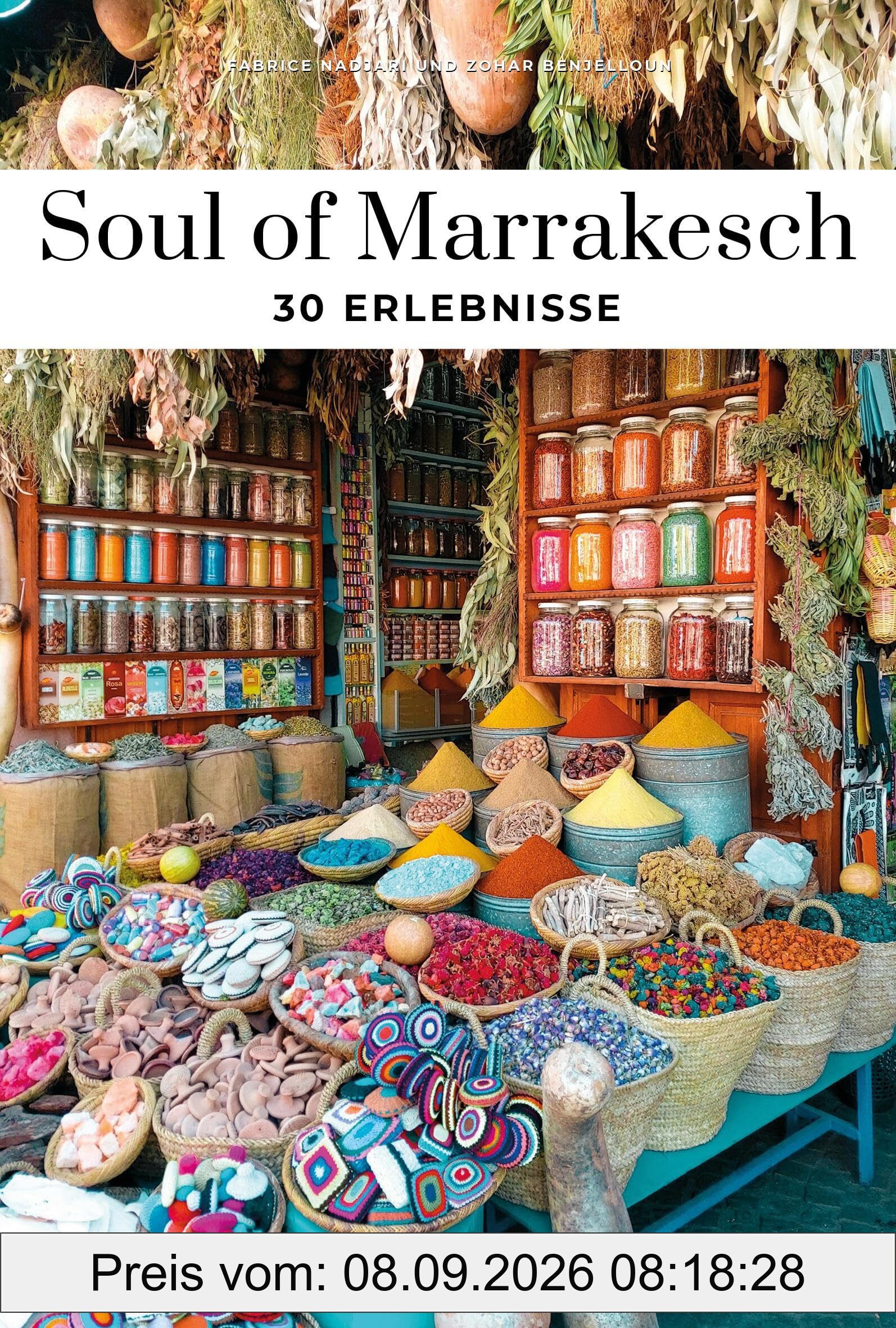 Soul of Marrakesch: 30 Erlebnisse (Soul of: 30 einzigartige Erlebnisse)