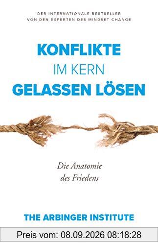 Konflikte im Kern gelassen lösen: Die Anatomie des Friedens