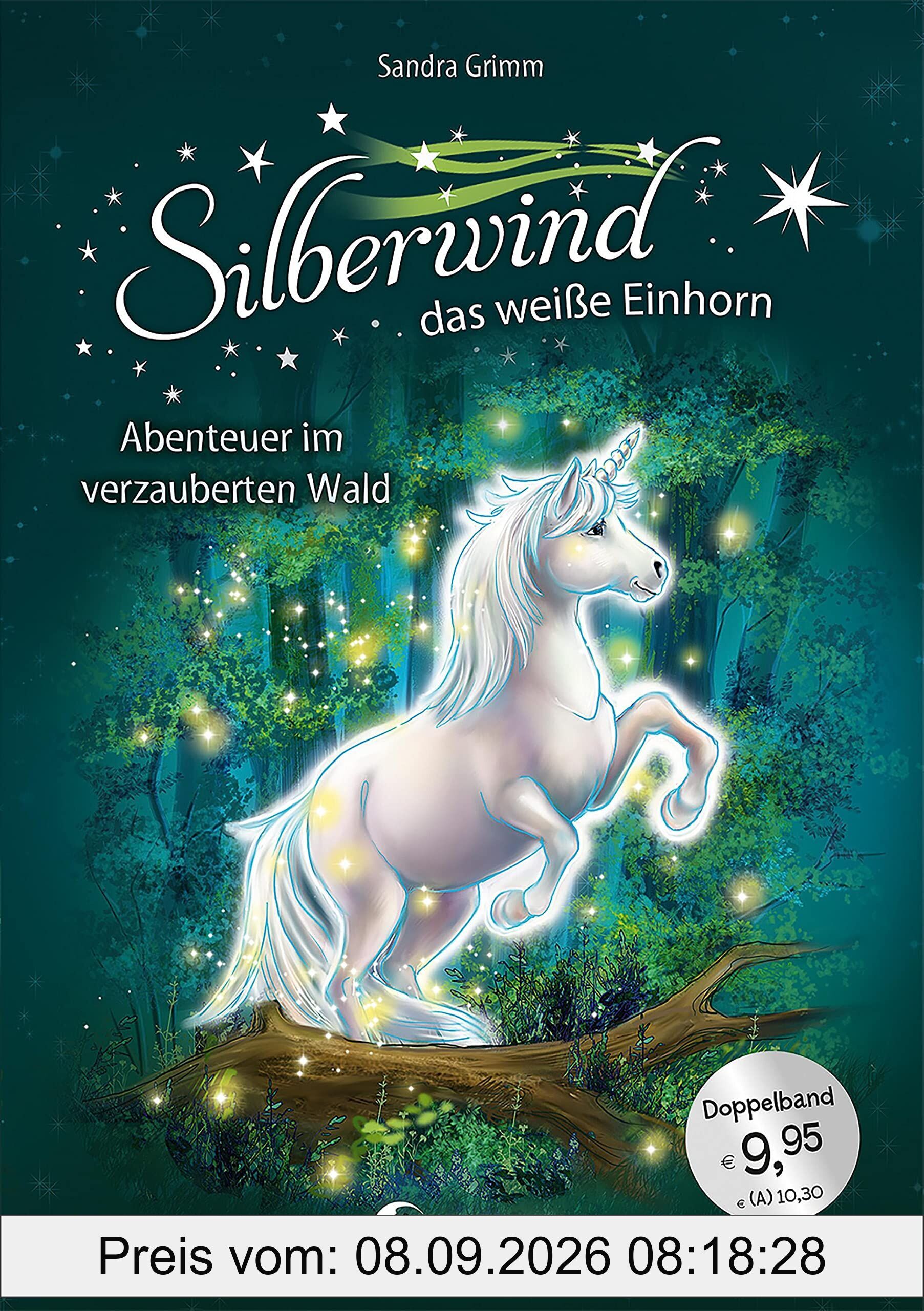 Silberwind, das weiße Einhorn (Band 5-6) - Abenteuer im verzauberten Wald