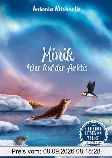 Das geheime Leben der Tiere (Ozean, Band 2) - Minik - Der Ruf der Arktis: Erlebe die Tierwelt und die Geheimnisse des Meeres wie noch nie zuvor - Für Kinder ab 8 Jahren